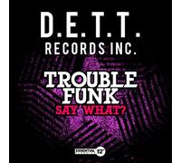 TROUBLE FUNK - Say What