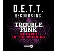 Trouble Funk - So Early in Morning