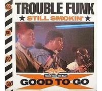 Trouble Funk - Still Smokin'