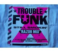 Trouble Funk - TROUBLE FUNK Still Smokin Razor Mix Live 12"