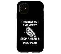 Trouble got you down Drop a gear| funny motorcycle saying Case for iPhone 11
