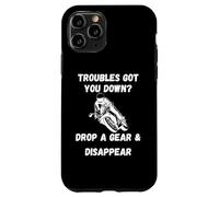 Trouble got you down Drop a gear| funny motorcycle saying Case for iPhone 11 Pro