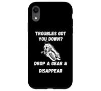 Trouble got you down Drop a gear| funny motorcycle saying Case for iPhone XR