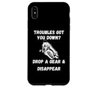 Trouble got you down Drop a gear| funny motorcycle saying Case for iPhone XS Max