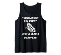 Trouble got You Down Drop a Gear| Funny Motorcycle Saying Tank Top