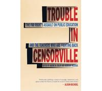 Trouble in Censorville: The Far Right's Assault on Public Education and the Teachers Who are Fighting Back