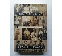 Trouble in Mind: Black Southerners in the Age of Jim Crow