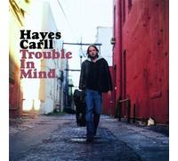 Trouble In Mind by Hayes Carll