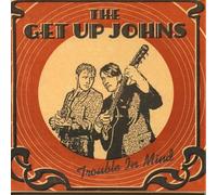 Trouble in Mind by The Get Up Johns