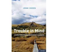 Trouble in Mind: Stories From A Neuropsychologist's Casebook – Oxford University Press