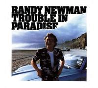 Trouble in Paradise by Newman, Randy (1990) Audio CD