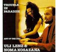 Trouble in Paradise by Uli Lenz & Noma Kosazana (1994-06-28)