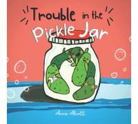 Trouble in the Pickle Jar