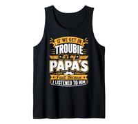 Trouble is My Papas Fault I Listened Tank Top