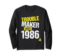 Trouble Maker Since 1986 - Sarcastic Joke Birth Year Long Sleeve T-Shirt