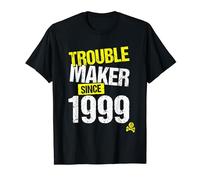 Trouble Maker since 1999 - Sarcastic Joke Birth Year T-Shirt