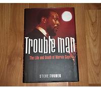 Trouble Man: The Life and Death of Marvin Gaye