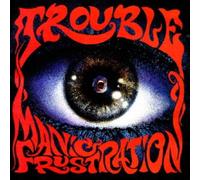 TROUBLE: MANIC FRUSTRATION - CD