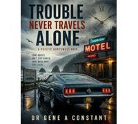 Trouble Never Travels Alone: Time heals all wounds. Unless the past comes back to tear them open.