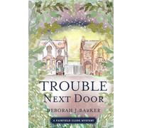 Trouble Next Door: A warm, gently humorous mystery about family, community, and seeing the world differently.