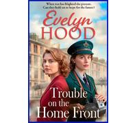 Trouble on the Home Front: A stirring wartime tale of hope, resilience and scandal from Evelyn Hood (Resilient Women)