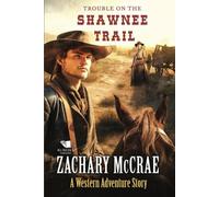 Trouble on the Shawnee Trail: A Classic Western Adventure
