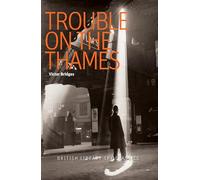 Trouble on the Thames (British Library Spy Classics)