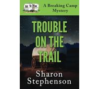 Trouble on the Trail (A Breaking Camp Mystery)