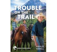 Trouble on the Trail: Volume 6 (Horses and Friends)