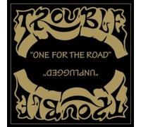 Trouble - One For The Road / Unplugged