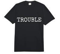 Trouble Saying for Every Crazy Statement Saying Troublemaker Comfort Colors Adult Heavyweight T-Shirt