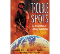 Trouble Spots: The World Atlas of Strategic Information
