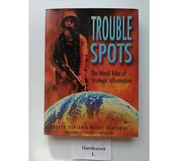 Trouble Spots: The World Atlas of Strategic Information