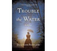 Trouble the Water: A Novel