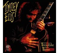 Trouble Time By Tinsley Ellis (2000-03-01)