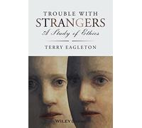 Trouble with Strangers: A Study of Ethics