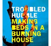 Troubled Hubble - Making Beds In A Burning House