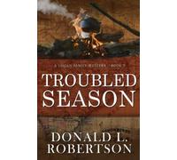 Troubled Season: A Logan Family Western - Book 5 (Logan Family Western Series)