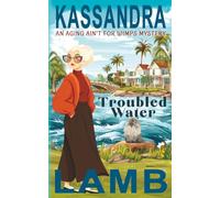 Troubled Water: An Aging Ain't for Wimps Mystery (The Aging Ain't for Wimps Mysteries)