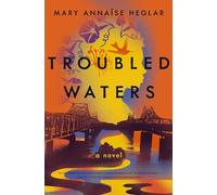 Troubled Waters: A Novel
