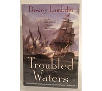 Troubled Waters: An Alan Lewrie Naval Adventure