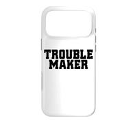 Troublemaker Stress My Name Is Trouble Maker Case for iPhone 17 Pro Max