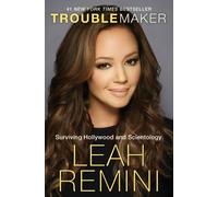 Troublemaker : Surviving Hollywood and Scientology