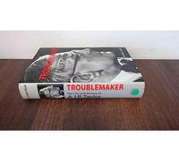 Troublemaker - The Life & History of A.J.P Taylor