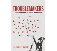 Troublemakers : A Philosophy of Puer Robustus