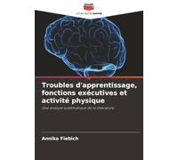 Troubles d'apprentissage, fonctions exécutives et activité physique: Une analyse systématique de la littérature