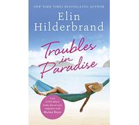 Troubles in Paradise: Book 3 in NYT-bestselling Paradise series from the author of THE PERFECT COUPLE, now a major Netflix series (Winter in Paradise)