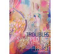 Troubles Swapped for Something Fresh (Anthologies S.): Manifestos and Unmanifestos
