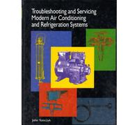 Troubleshooting and Servicing Modern Air Conditioning and Refrigeration Systems