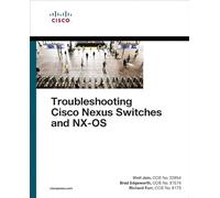 Troubleshooting Cisco Nexus Switches and NX-OS (Networking Technology)